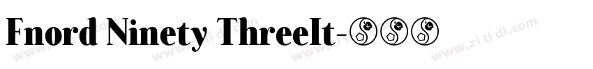 Fnord Ninety ThreeIt字体转换 Fnord Ninety ThreeIt字体转换